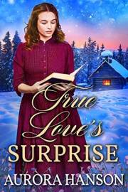 True Love's Surprise: A Historical Western Romance Book (Love and Valor on the Frontier)