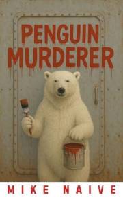 Penguin Murderer: A dizzying journey through a world of incompetence