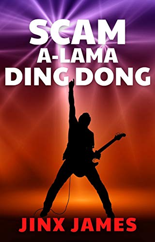 SCAM A-LAMA DING DONG: A Rock Star Humorous Dark Comedy (Con the Rock Star Book 1)