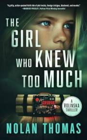 THE GIRL WHO KNEW TOO MUCH: A Suspenseful Action-Packed Thriller (The Rolinska Thriller Series Book 1)