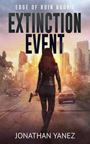 Extinction Event : A Survival Thriller (Edge of Ruin Book 1) Extinction Event : A Survival Thriller (Edge of Ruin Book 1)