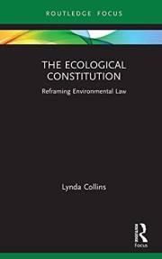 The Ecological Constitution: Reframing Environmental Law (Routledge Focus on Environment and Sustainability)