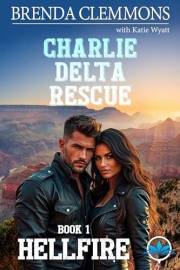 Charlie Delta Rescue: Hellfire ERT Adventure Romance A Small Town Love Story (Charlie Delta Rescue Series Book 1)