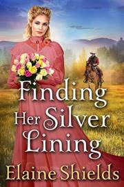 Finding Her Silver Lining: A Historical Western Romance Book (Courageous Hearts of the West)