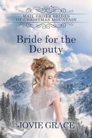 Bride for the Deputy (Mail Order Brides of Christmas Mountain Book 2): Sweet Historical Western Romance