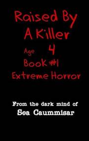 Raised By A Killer: Extreme Horror Book #1 Age 4