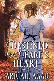 Destined for an Earl’s Heart: A Historical Regency Romance Book (Noble Hearts and Hidden Desires)