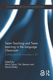 Team Teaching and Team Learning in the Language Classroom: Collaboration for innovation in ELT (Routledge Research in Languag