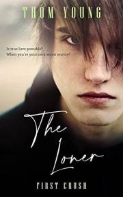 The Loner: A Dark High School Romance (Book 2) (First Crush Series)