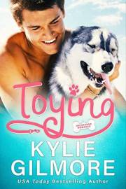 Toying: An Ugly Duckling Instalove Romantic Comedy (Unleashed Romance, Book 4)