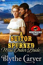 A Suitor for the Spurned Mail Order Bride (Westbound Hearts Book 1)