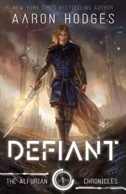 Defiant (The Alfurian Chronicles Book 1)