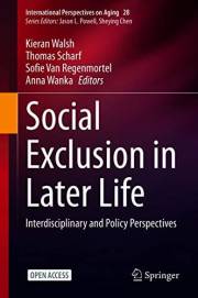 Social Exclusion in Later Life: Interdisciplinary and Policy Perspectives (International Perspectives on Aging Book 28)