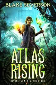 Atlas Rising a LitRPG gaming adventure (Divine Genesis Book 1)