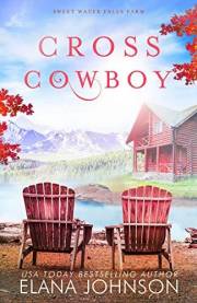 Cross Cowboy: A Cooper Brothers Novel (Sweet Water Falls Farm Romance Book 1)