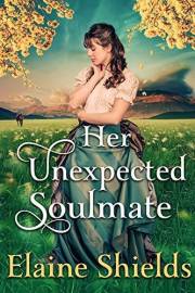 Her Unexpected Soulmate: A Historical Western Romance Book (Courageous Hearts of the West)
