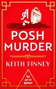 A Posh Murder: A charming 1920s manor house mystery (Rex and the Dowager Book 1)