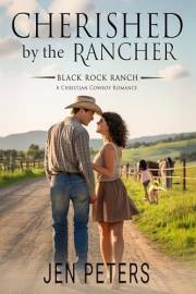 Cherished by the Rancher: A Christian Cowboy Romance (Black Rock Ranch Book 1)