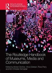 The Routledge Handbook of Museums, Media and Communication (Routledge International Handbooks)