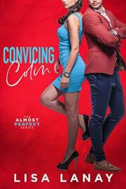 Convincing Colin: Steamy Police Romantic Comedy (Almost Perfect Series Book 5)