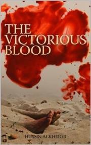 The Victorious Blood: Will Show You What Happened In Karbala Thirteen Hundred Years Before.