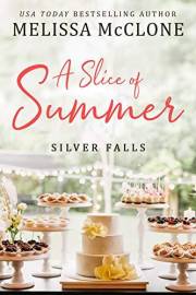 A Slice of Summer (Silver Falls Book 2)