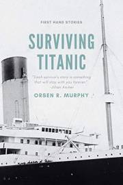 Surviving Titanic: Firsthand Stories