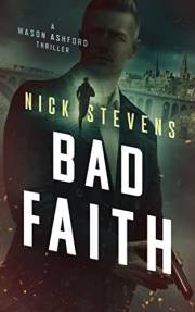 Bad Faith (Mason Ashford Thriller Series Book 1)