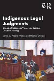 Indigenous Legal Judgments: Bringing Indigenous Voices into Judicial Decision Making