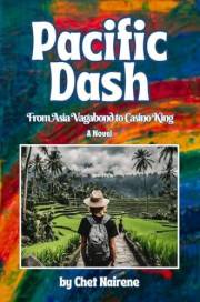 PACIFIC DASH: From Asia Vagabond to Casino King (The Pacific Trilogy)