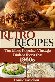 Retro Recipes - The Most Popular Vintage Dishes from the 1960s