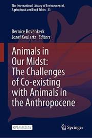 Animals in Our Midst: The Challenges of Co-existing with Animals in the Anthropocene (The International Library of Environmen Animals in Our Midst: The Challenges of Co-existing with Animals in the Anthropocene (The International Library of Environmen