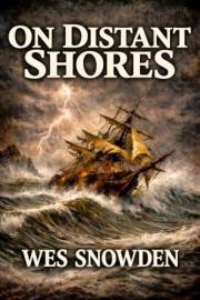 On Distant Shores: A riveting historical epic of love, lust, ambition and revenge.