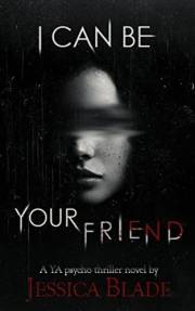 I Can Be Your Friend (Bliss High Horror Book 1)