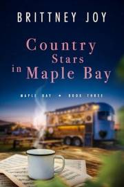 Country Stars in Maple Bay: A Sweet Small Town Cowboy Romance