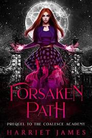 Forsaken Path: Prequel to The Coalesce Academy