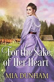 For the Sake of Her Heart: A Historical Western Romance Book (Western Hearts United)