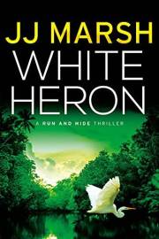 White Heron (Run and Hide Thrillers Book 1)