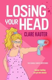 Losing Your Head (The Charlie Davies Mysteries Book 1)