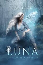 Luna (The Dark Between Series Book 1)