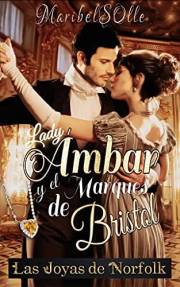 Lady Ámbar y el Marqués de Bristol (Las Joyas de Norfolk nº 1) (Spanish Edition)