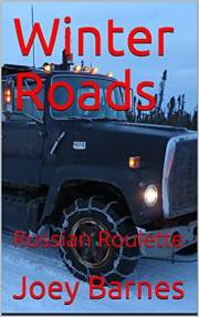 Winter Roads: Russian Roulette (King of Obsolete Winter Roads Book 6)