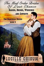 The Mail Order Brides of Last Chance: Babies, Brides, Weddings and Cowboys (The Barkwood Brides Book 2)