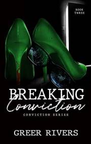 Breaking Conviction: A Small Town, Protective Hero Romantic Suspense (Conviction Series Book Three)
