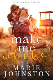 Make Me Whole (Coal Haven Book 1)