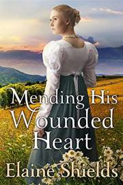 Mending His Wounded Heart: A Historical Western Romance Book (Courageous Hearts of the West)