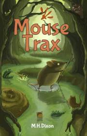 Mouse Trax: A Rollicking Middle Grade Adventure Chapter Book for Ages 8-12 (The Cloth of Imagination)