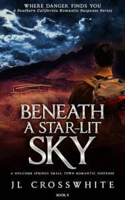 Beneath a Star-Lit Sky: a Holcomb Springs small town romantic suspense (Where Danger Finds You: a Southern California Romanti
