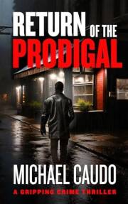 Return of the Prodigal: A Prodigal of Passyunk Avenue Mystery (Nick Di Nobile Art Heist Crime Thriller Series)