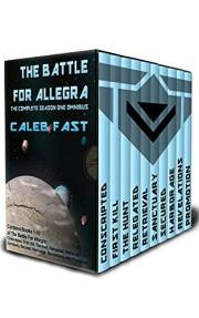 The Battle for Allegra: The Complete Season One Omnibus: An Alien Invasion Military Space Opera (The Battle for Allegra Seaso
